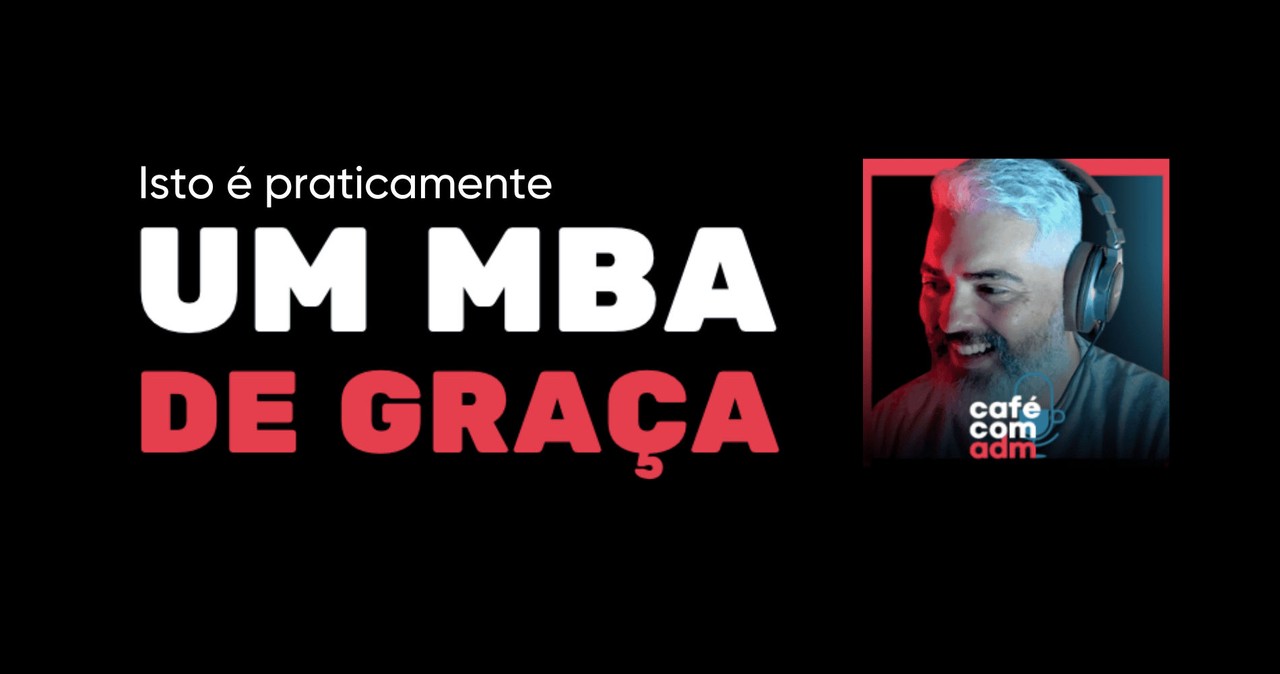 Isto e praticamente um mba de graça - café com adm